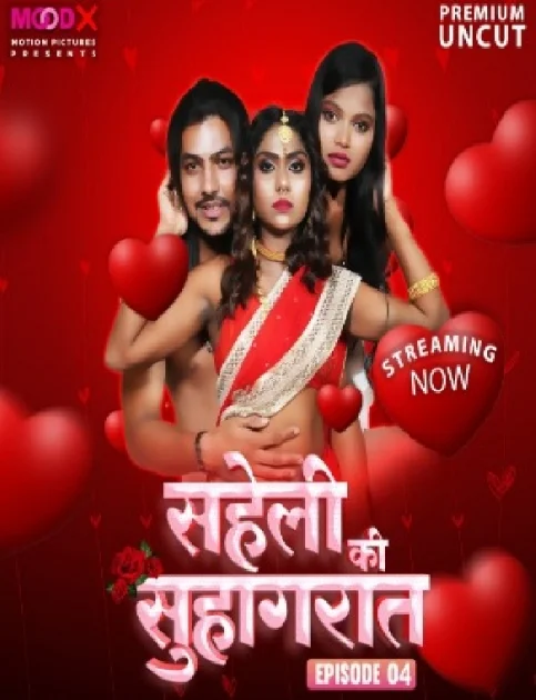 Saheli Ki Suhaagraat (2024) Hindi Season 1 Episode 4 Moodx Hot Web Series