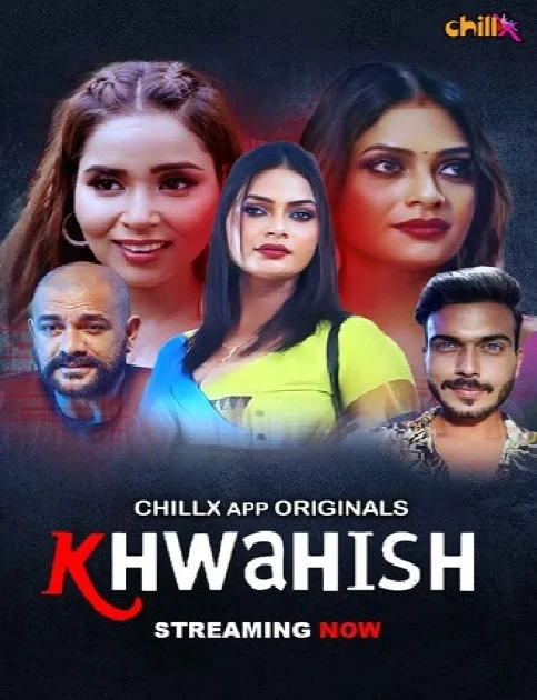 Khwahish (2024) ChillX S01 Episode 1-3 Hindi Web Series