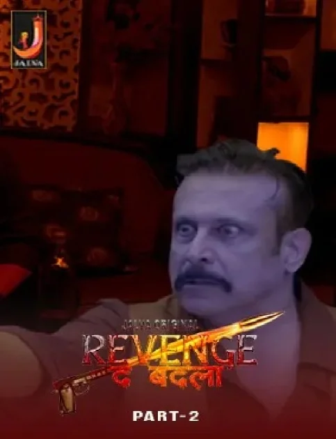 Revenge the Badla (2024) Jalva Season 1 Part 2 Hindi Hot Web Series