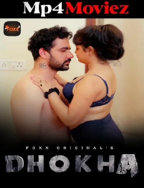 Dhokha (2024) FoxxPrime Hindi Season 1 Episode 1 Hot Web Series