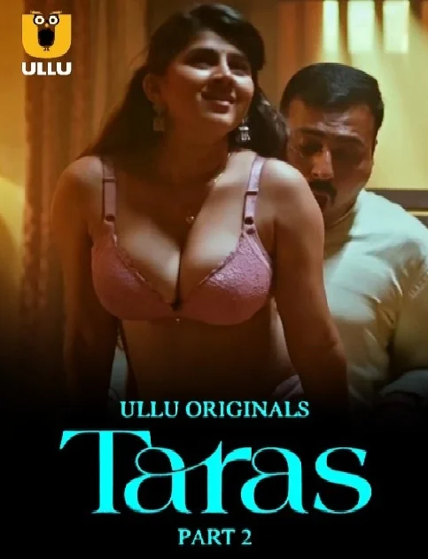 Taras (2024) Season 1 Part 2 Hindi Ullu Web Series