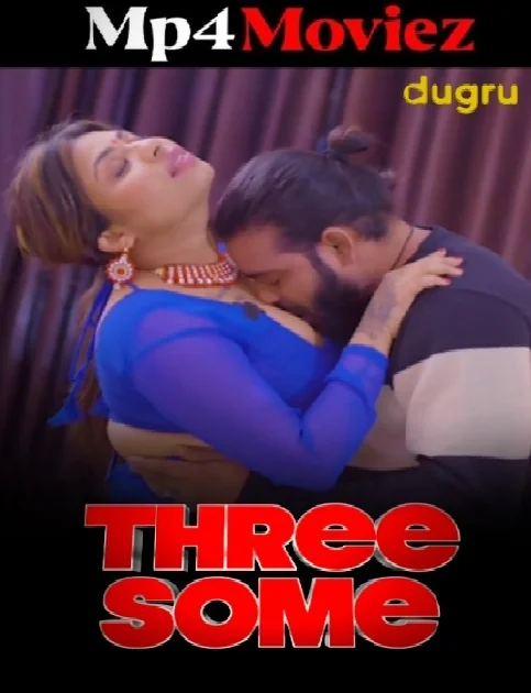 Threesome (2023) Dugru Hindi Hot Short Film