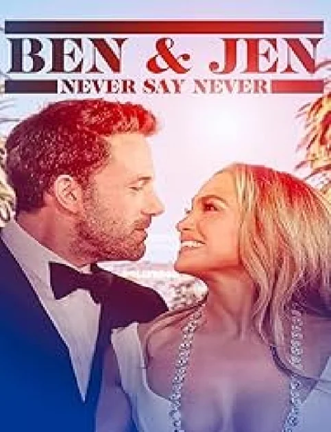 Ben Affleck & Jennifer Lopez: Never Say Never (2024) English Movie