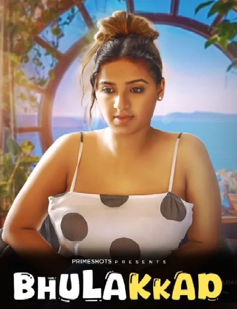 Bhullakkad (2024) S01 Hindi PrimeShots Hot Web Series